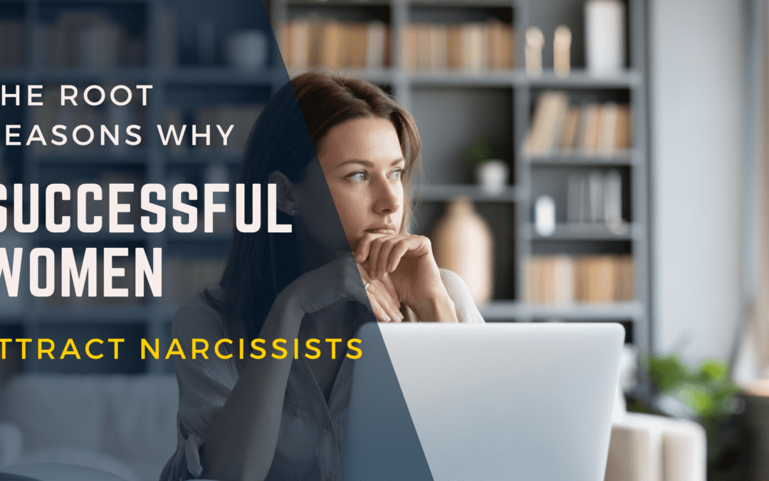 The ROOT CAUSES Behind WHY You Keep Attracting “Narcissists”