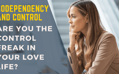 Codependency and Control. Are you the Control Freak in your Love Life?